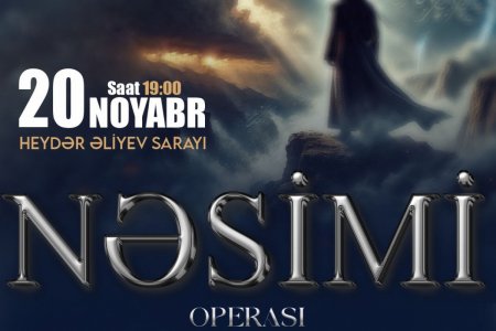 Azərbaycanda ilk dəfə "Nəsimi" operası təqdim olunacaq Azərbaycanda ilk dəfə "Nəsimi" operası təqdim olunacaq